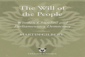 The Will of the People: Churchill and Parliamentary Democracy